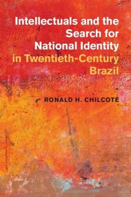 Intellectuals and the Search for National Identity in Twentieth-Century Brazil(English, Hardcover, Chilcote Ronald H.)