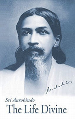 The Life Divine(English, Hardcover, Aurobindo Sri)
