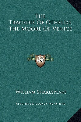 The Tragedie Of Othello, The Moore Of Venice(English, Hardcover, Shakespeare William)