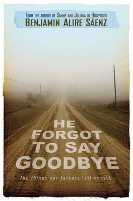 He Forgot To Say Goodbye(English, Hardcover, Saenz Benjamin Alire)