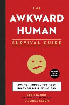 The Awkward Human Survival Guide(English, Paperback, Dachis Adam)