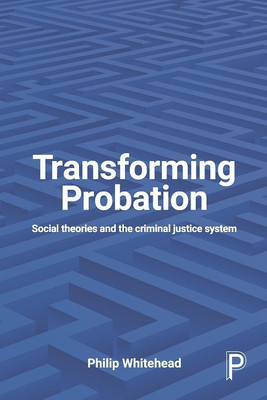 Transforming Probation(English, Hardcover, Whitehead Philip)