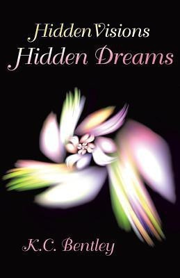Hidden Visions / Hidden Dreams(English, Paperback, Bentley K C)