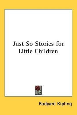 Just So Stories for Little Children(English, Paperback, Kipling Rudyard)