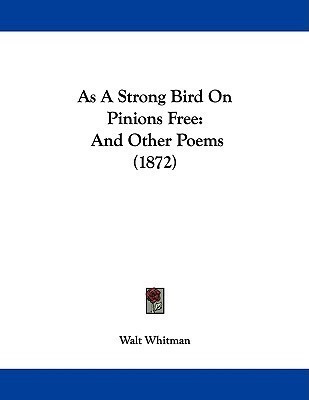As A Strong Bird On Pinions Free(English, Paperback, Whitman Walt)
