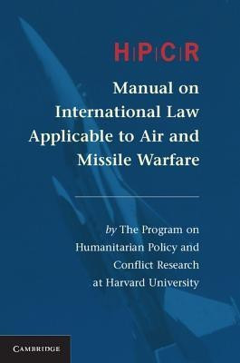 HPCR Manual on International Law Applicable to Air and Missile Warfare(English, Paperback, unknown)