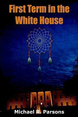 First Term in the White House(English, Paperback, Parsons Michael R.)