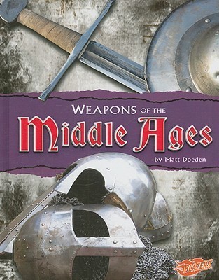 Weapons of the Middle Ages(English, Hardcover, Doeden Matt)