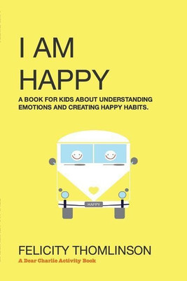 I Am Happy(English, Paperback, Thomlinson Felicity)
