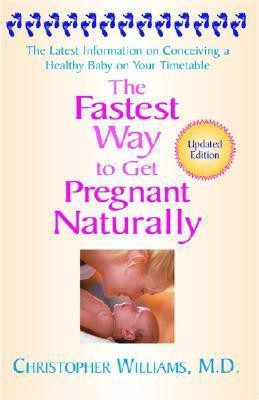 The Fastest Way To Get Pregnant Naturally(English, Paperback, Williams christopher)