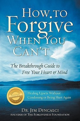 How to Forgive When You Can't(English, Paperback, Dincalci Jim)