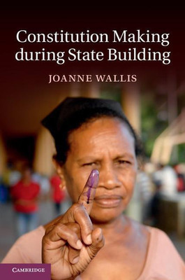 Constitution Making during State Building(English, Hardcover, Wallis Joanne)
