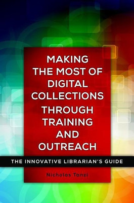 Making the Most of Digital Collections through Training and Outreach(English, Paperback, Tanzi Nick)