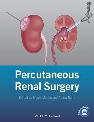 Percutaneous Renal Surgery(English, Hardcover, Monga Manoj)