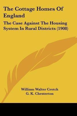 The Cottage Homes Of England(English, Paperback, Crotch William Walter)