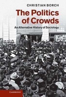 The Politics of Crowds(English, Hardcover, Borch Christian)