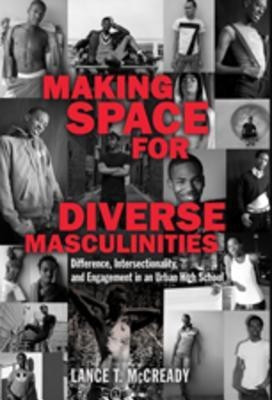 Making Space for Diverse Masculinities(English, Hardcover, McCready Lance T.)