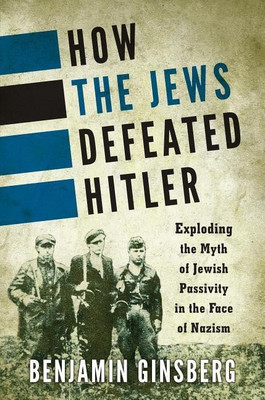 How the Jews Defeated Hitler(English, Paperback, Ginsberg Benjamin)