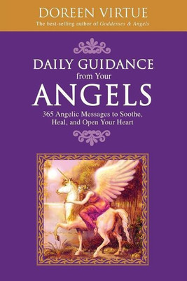 Daily Guidance From Your Angels: 365 Angelic Messages To Soothe, Heal, And Open Your Heart(English, Paperback, Virtue Doreen)