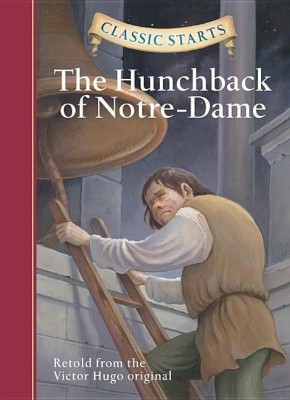 Classic Starts (R): The Hunchback of Notre-Dame(English, Hardcover, Hugo Victor)