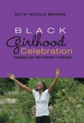 Black Girlhood Celebration(English, Hardcover, Brown Ruth Nicole)