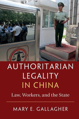 Authoritarian Legality in China(English, Hardcover, Gallagher Mary E.)
