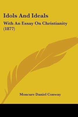 Idols And Ideals(English, Paperback, Conway Moncure Daniel)