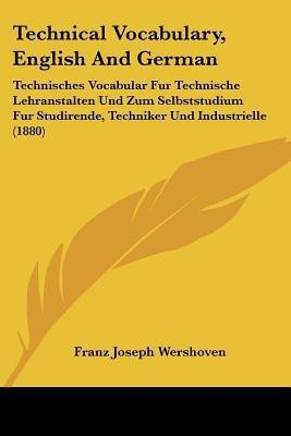 Technical Vocabulary, English And German(English, Paperback, Wershoven Franz Joseph)