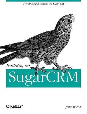 Building on SugarCRM(English, Paperback, Mertic John)