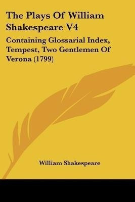 The Plays Of William Shakespeare V4(English, Paperback, Shakespeare William)