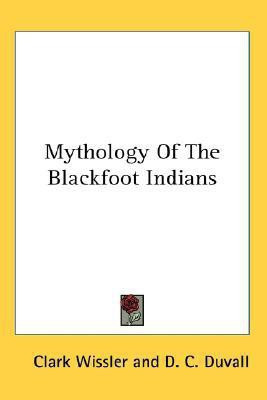 Mythology of the Blackfoot Indians(English, Paperback, Wissler Clark)