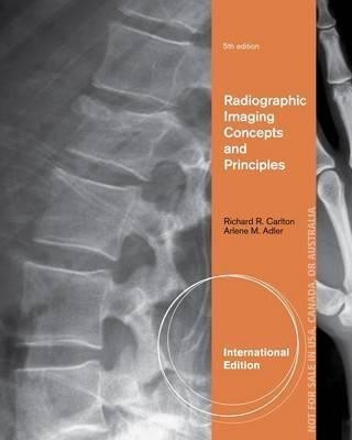 Radiographic Imaging Concepts and Principles, International Edition(English, Paperback, MEd, RT(R), FAEIRS Carlton Richard)