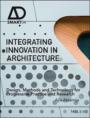 Integrating Innovation in Architecture(English, Hardcover, Aksamija Ajla)
