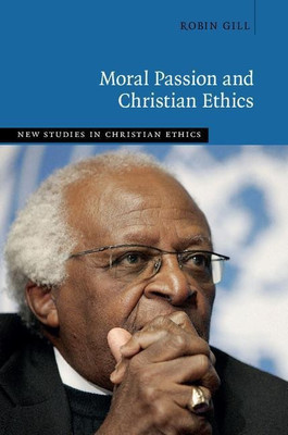 Moral Passion and Christian Ethics(English, Hardcover, Gill Robin)