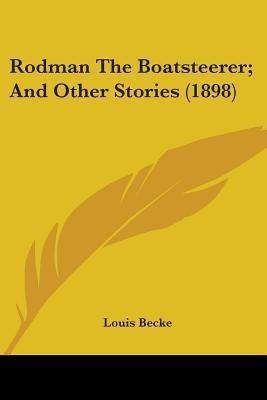 Rodman The Boatsteerer; And Other Stories (1898)(English, Paperback, Becke Louis)