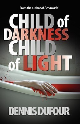 Child of Darkness Child of Light(English, Hardcover, Dufour Dennis)