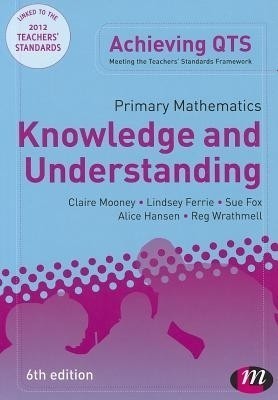 Primary Mathematics: Knowledge and Understanding(English, Hardcover, Mooney Claire)