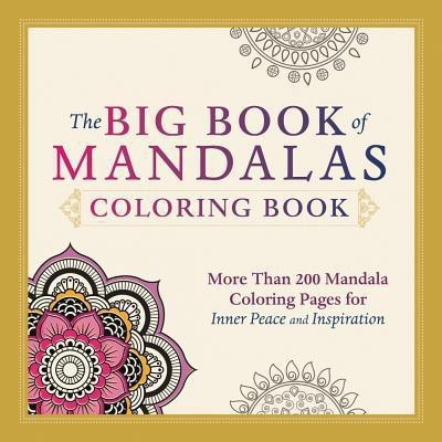 The Big Book of Mandalas Coloring Book  - More Than 200 Mandala Coloring Pages for Inner Peace and Inspiration(English, Paperback, Adams Media)