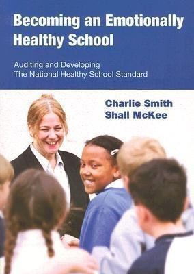 Becoming an Emotionally Healthy School(English, Paperback, Smith Charlie)
