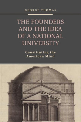 The Founders and the Idea of a National University(English, Paperback, Thomas George)