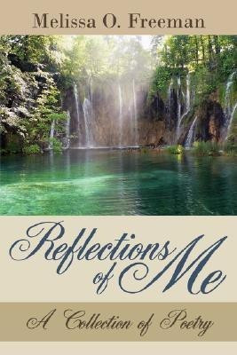 Reflections of Me(English, Paperback, Freeman Melissa O.)
