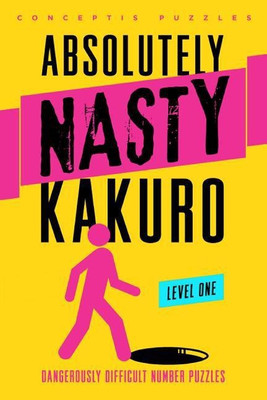 Absolutely Nasty (R) Kakuro Level One(English, Paperback, Conceptis Puzzles)
