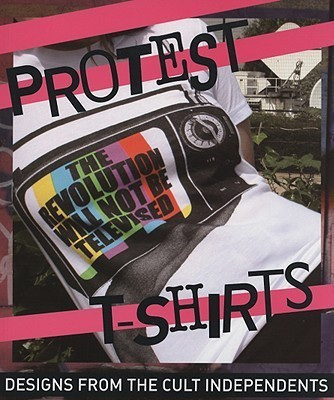Protest T-shirts: Design from Cult Independents(English, Paperback, unknown)