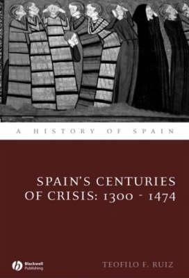 Spain's Centuries of Crisis(English, Hardcover, Ruiz Teofilo F.)