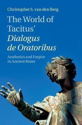 The World of Tacitus' Dialogus de Oratoribus(English, Hardcover, van den Berg Christopher S.)