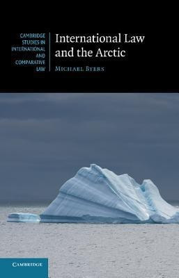 International Law and the Arctic(English, Paperback, Byers Michael)