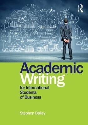 Academic Writing for International Students of Business(English, Paperback, Bailey Stephen)