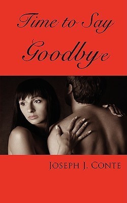 Time to Say Goodbye(English, Paperback, Conte Joseph J.)