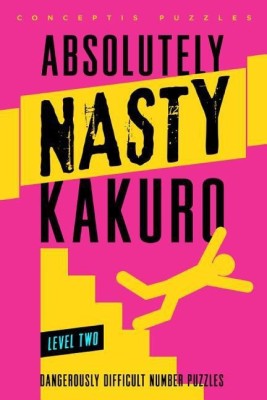 Absolutely Nasty (R) Kakuro Level Two(English, Paperback, Conceptis Puzzles)