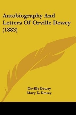 Autobiography And Letters Of Orville Dewey (1883)(English, Paperback, Dewey Orville)